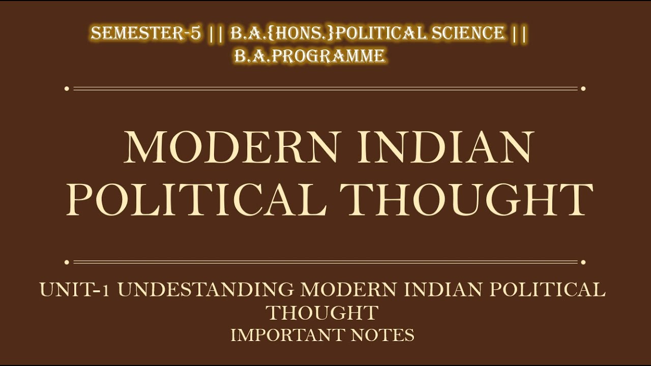 UNIT-1 UNDERSTANDING MODERN INDIAN POLITICAL THOUGHT || MODERN INDIAN POLITICAL THOUGHT | SEMESTER-5
