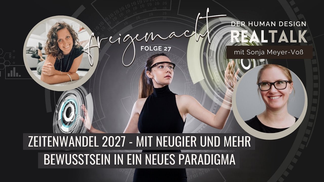#27 Zeitenwandel 2027 - mit Neugier und mehr Bewusstsein in ein neues Paradigma