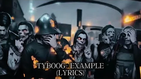 Tyboog - Example (Lyrics Video)