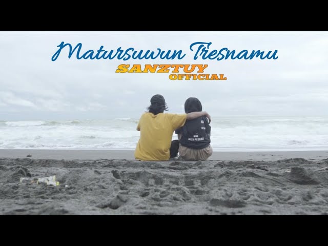 Matursuwun Tresnamu - Sanztuy Ft Geby (Official music video) class=