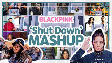 BLACKPINK (블랙핑크) "Shut Down" reaction MASHUP