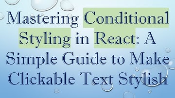 Mastering Conditional Styling in React: A Simple Guide to Make Clickable Text Stylish