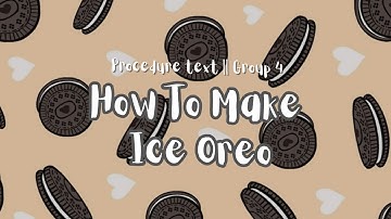 How To Make Ice Oreo || Procedure Text Material || Group 4 || IX B Class || MTsN 2 Batam