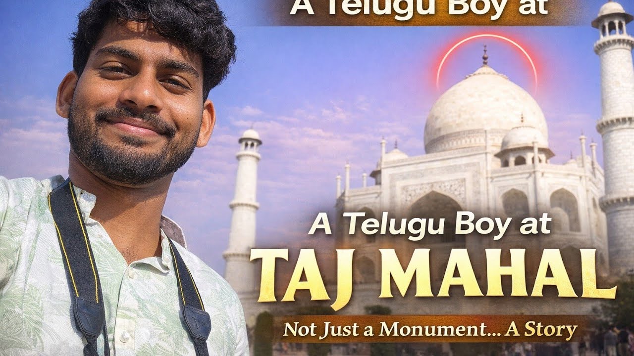 From Small Dreams to Taj Mahal ❤️ | A Telugu Boy’s Journey