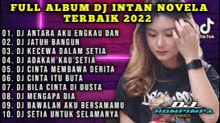 FUL ALBUM DJ MENGAPA DIA  DJ SETIA UNTUK SELAMANYA DJ INTAN NOVEL TERBAIK 2022#viraltiktok