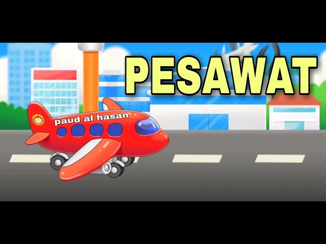 PESAWAT -- LAGU ANAK ANAK -- PAUD AL HASAN class=