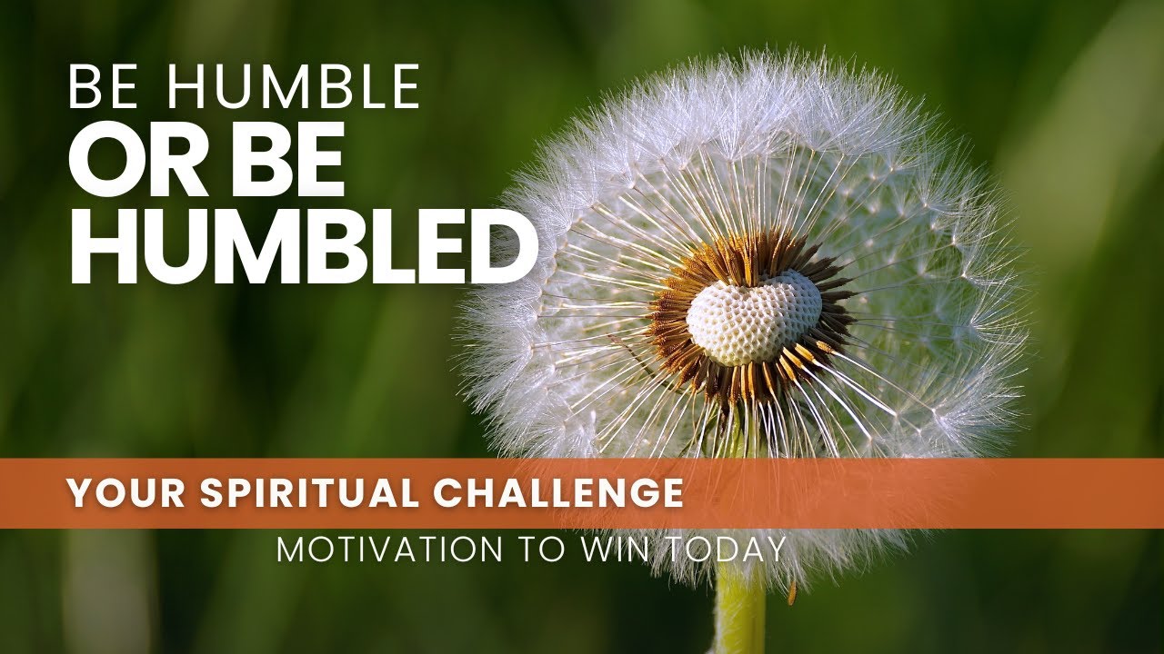 Be Humble Or Be Humbled - September 14