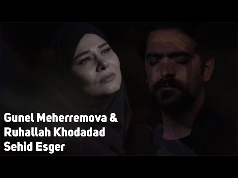 Gunel Meherremova & Ruhallah Khodadad -Sehid Eli Esger (can anan olsun) 2020