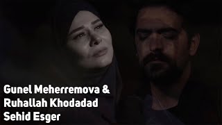 Gunel Meherremova & Ruhallah Khodadad -Sehid Eli Esger (can anan olsun) 2020 Resimi