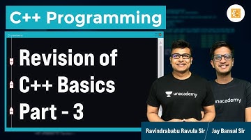 Revision of C++ Basics Part-3 | C++ | Competitive Programming | Ravindrababu Ravula | Jay Bansal