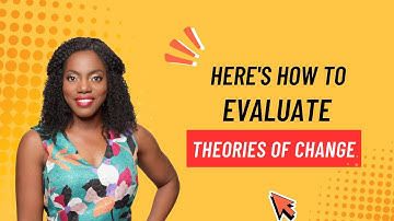 How to Evaluate Theories of Change