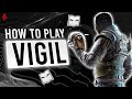 ULTIMATE VIGIL GUIDE 2021 - Rainbow SIx SIege