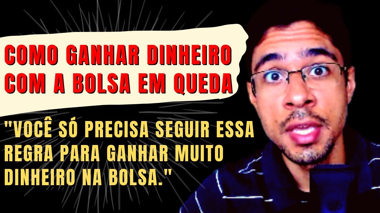 Como ganhar dinheiro com a queda da bolsa? Entenda os motivos da queda nas  ações. - YouTube