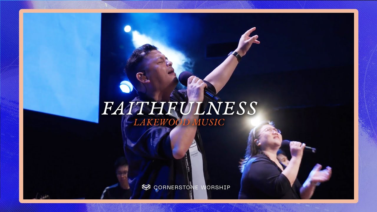 Faithfulness (Lakewood Music) – Bob Nathaniel Kharsyntiew | Cornerstone Worship