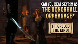 Can You Beat Skyrim as the Honorhall Orphanage? ft. Grelod (Live)