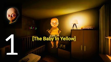 The Baby In Yellow - Gameplay Walkthrough - Night One - (iOS, Android) Part 1