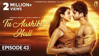 Download Lagu Tu Aashiki Haii (Episode 43) Abhishek Kumar | Amandeep Sidhu | Sheezan K | Sargun Mehta |Ravie Dubey MP3