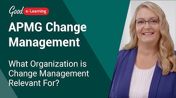 What Organization is Change Management Relevant For? (APMG Change Management)