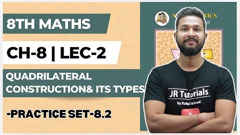 8th Maths | Chapter 8 | Quadrilateral Constructions & its Types | Practice Set 8.2 | Lecture 2 |