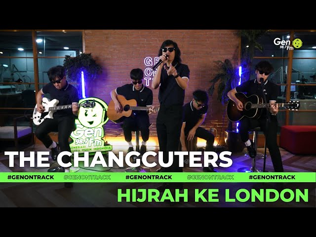 THE CHANGCUTERS - HIJRAH KE LONDON [LIVE] | GENONTRACK class=