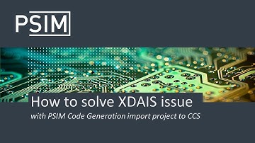 How to solve XDAIS issue with PSIM Code generation project import to CCS