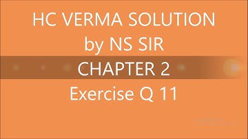HC Verma solution chapter 2 Q11