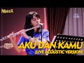 AKU DAN KAMU - [Live Acoustic Version]