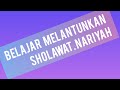 BELAJAR  MELANTUNKAN SYAIR SHOLAWAT "NARIYAH "MASIH BELAJAR