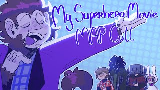 My Superhero Movie || Anything MAP CALL || OPEN (2 PARTS LEFT)