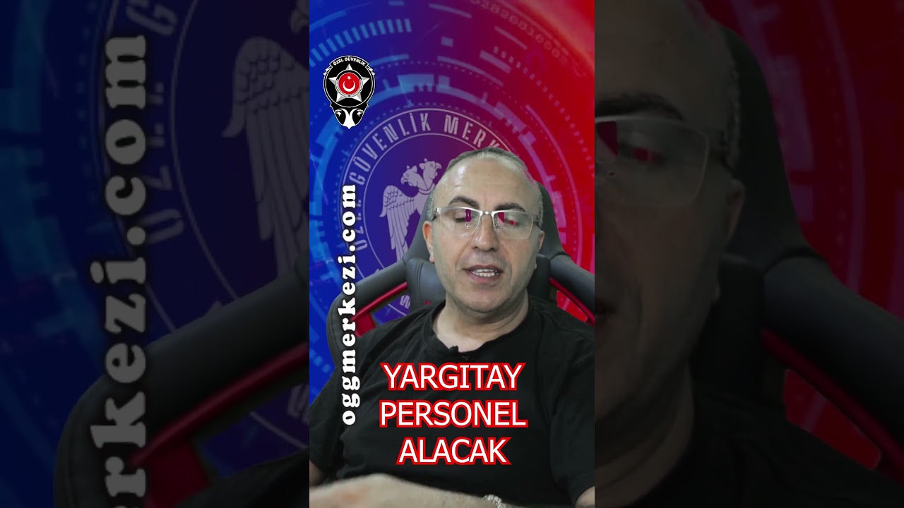 YARGITAY PERSONEL ALIYOR | Özel Güvenlik Merkezi