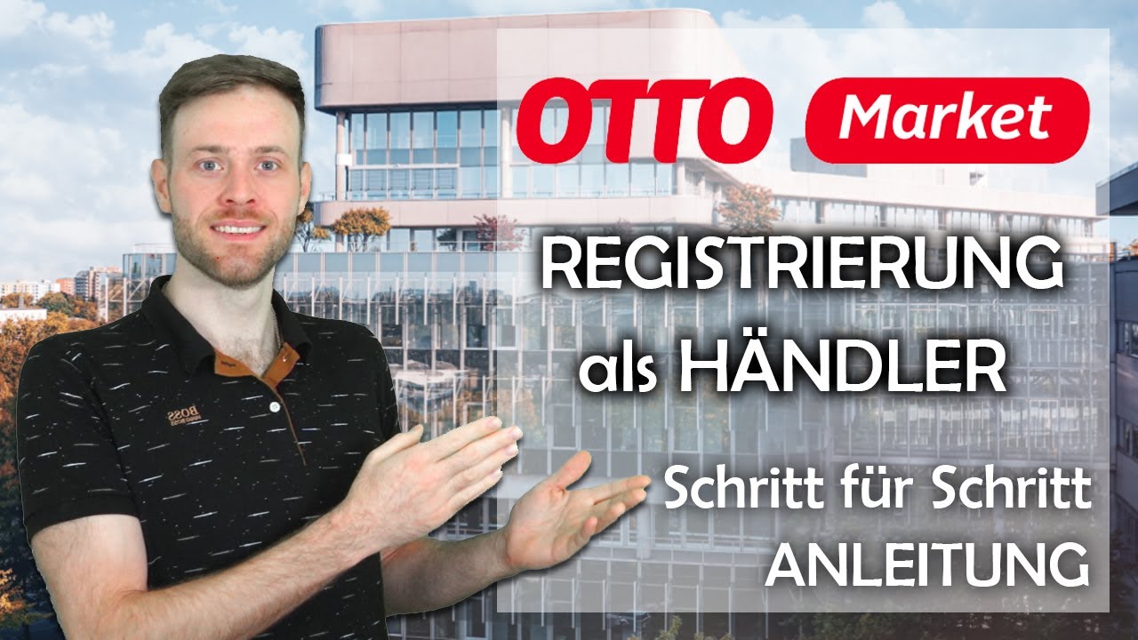 Otto Market Händlerkonto erstellen Verkaufen auf Otto Händler