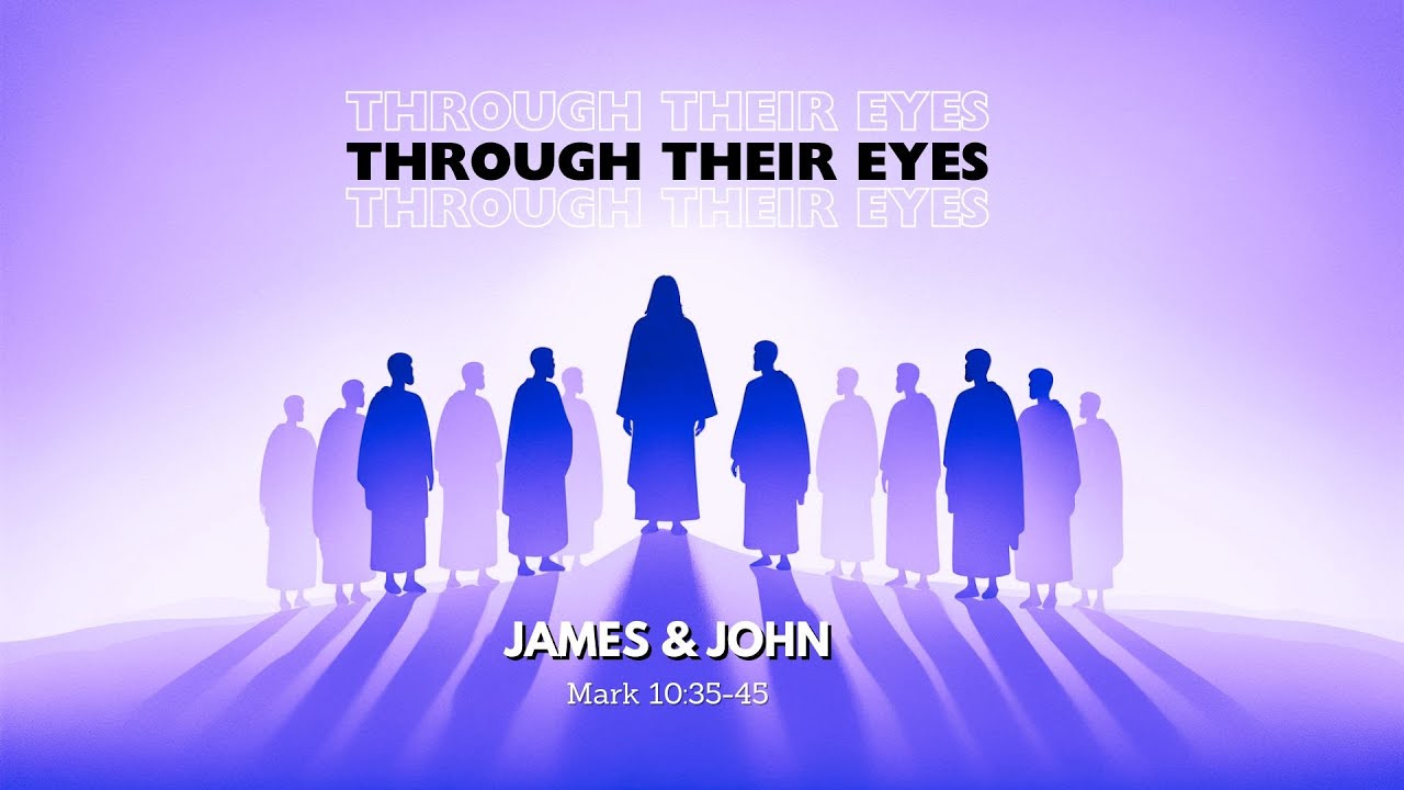 Sons of Thunder: James and John | Through Their Eyes Series | Redeemer Baptist Church