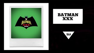 BATMAN XXX * Review by TIDVI 143 views 11 months ago 1 minute, 13 seconds