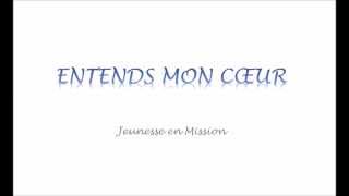 Entends mon coeur - Jeunesse en Mission chords