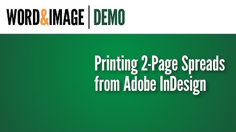 Printing 2-Page Spreads From Adobe InDesign