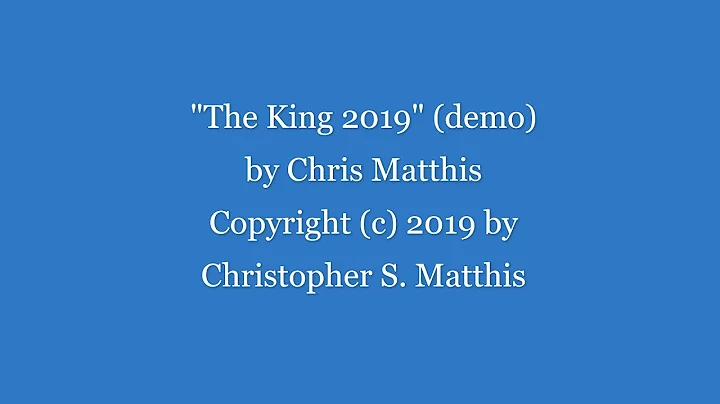 "The King (2019 version)" (Demo) by Chris Matthis ...