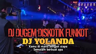 DJ DUGEM DISKOTIK FUNKOT‼️ DJ YOLANDA