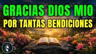 GRACIAS DIOS MÍO POR TANTAS BENDICIONES EN MI VIDA 🙏 | PODEROSA ORACIÓN DE LA MAÑANA