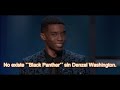 Chadwick Boseman - ‘’No existe Black Panther sin Denzel Washington‘’. Subtitulado.