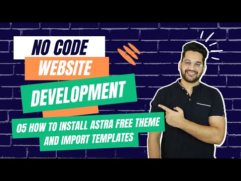 05 No code website development: How to Install Astra Free Theme and Import Pre Made Templates!