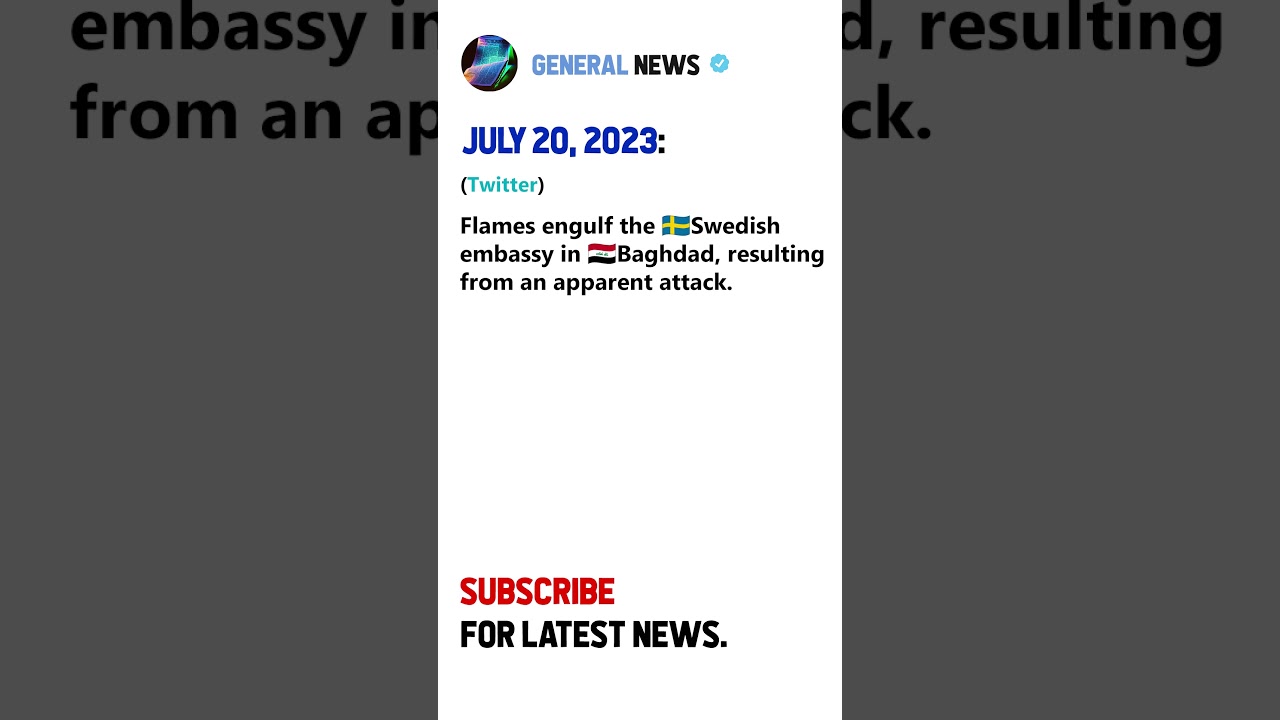 Security Breach in Baghdad: Swedish Embassy Engulfed in Flames! 