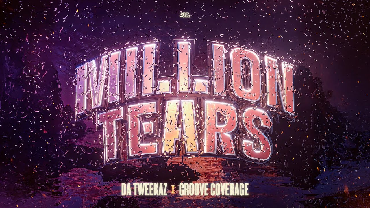 Da Tweekaz x Groove Coverage   Million Tears (Official Video)