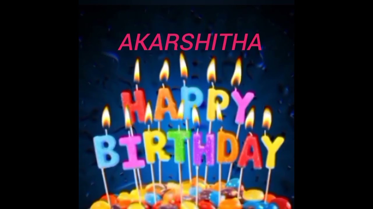 Akarshitha Name Happy Birthday to you Video Song Happy Birthday Song with names