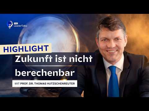 The future is unpredictable – Highlight with Prof. Dr. Hutzschenreuter from episode #119