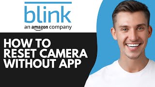 HOW TO RESET BLINK MINI CAMERA WITHOUT APP (2026)