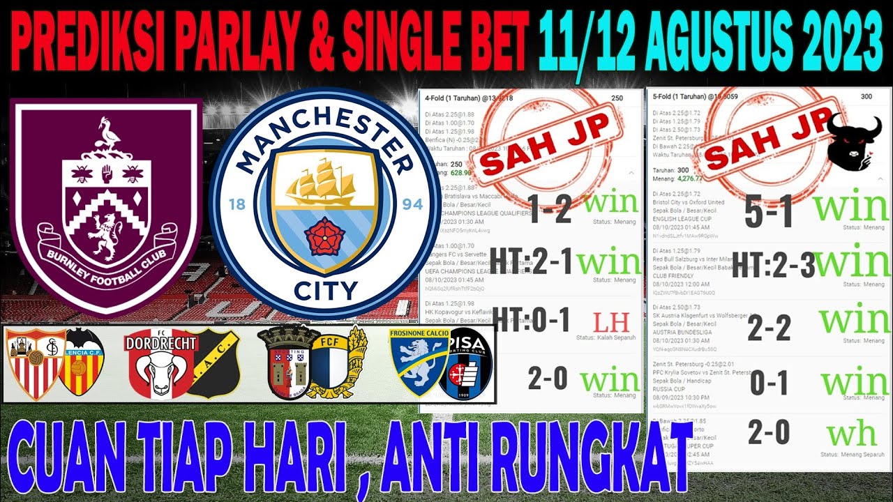 PREDIKSI JITU MIX PARLAY / SINGLE BET | PREDIKSI BOLA MALAM INI AGUSTUS ...