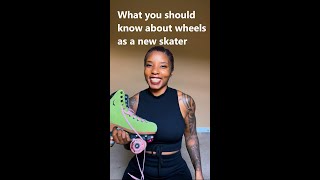 What I wish I knew before I started skating: Wheels edition