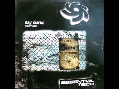 Ray Clarke — Ray Clarke - Electronic (Harder Club Mix)  (2003)