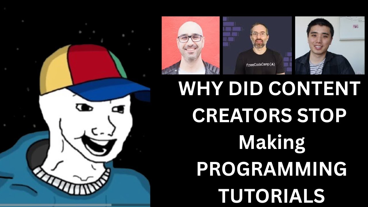 Why Did Content Creators Stop Making Programming Tutorials