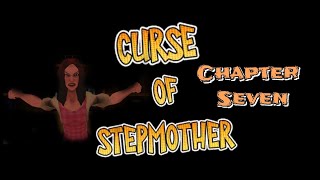 Curse of Stepmother - Evil Emily | Chapter Seven | Gameplay